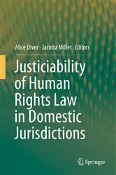 Book cover of Justiciability of Human Rights Law in Domestic Jurisdictions by Alice Diver