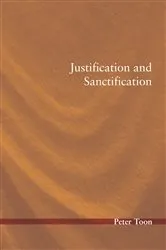 Book cover of Justification and Sanctification by Peter Toon