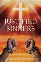 Book cover of Justified Sinners by Timothy Musgrave