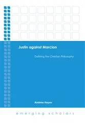 Book cover of Justin against Marcion by Andrew Hayes