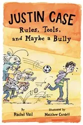 Book cover of Justin Case: Rules, Tools, and Maybe a Bully by Rachel Vail