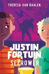 Book cover of Justin Fortuin, Seerower by Theresa van Baalen