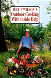 Book cover of Justin Wilson's Outdoor Cooking with Inside Help by Justin Wilson