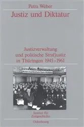 Book cover of Justiz und Diktatur by Petra Weber