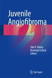 Book cover of Juvenile Angiofibroma by Siba P. Dubey