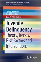 Book cover of Juvenile Delinquency by Tom D. Kennedy