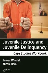 Book cover of Juvenile Justice and Juvenile Delinquency by James Windell
