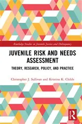 Book cover of Juvenile Risk and Needs Assessment by Christopher J. Sullivan