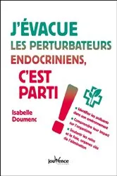 Book cover of J'évacue les perturbateurs endocriniens, c'est parti ! by Unknown