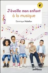 Book cover of J'éveille mon enfant à la musique by Dominique Habellion