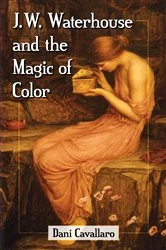 Book cover of J.W. Waterhouse and the Magic of Color by Dani Cavallaro