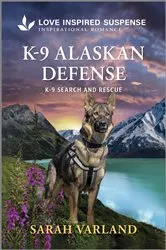 Book cover of K-9 Alaskan Defense by Sarah Varland