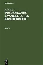 Book cover of K. Goßner: Preussisches evangelisches Kirchenrecht. Band 1 by Unknown
