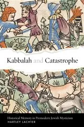 Book cover of Kabbalah and Catastrophe by Hartley Lachter