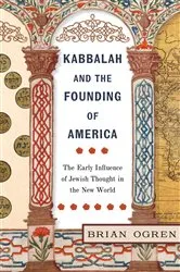 Book cover of Kabbalah and the Founding of America by Brian Ogren