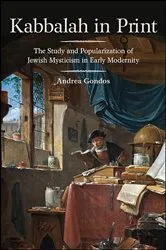 Book cover of Kabbalah in Print by Andrea Gondos