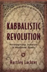 Book cover of Kabbalistic Revolution by Hartley Lachter