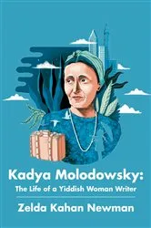 Book cover of Kadya Molodowsky by Zelda Kahan Newman