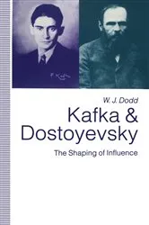 Book cover of Kafka and Dostoyevsky by W.J. Dodd