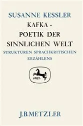 Book cover of Kafka - Poetik der sinnlichen Welt by Susanne KeÃŸler
