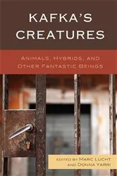 Book cover of Kafka's Creatures by Marc Lucht