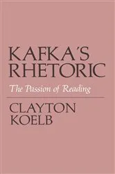 Book cover of Kafka's Rhetoric by Clayton Koelb