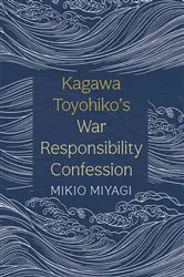Book cover of Kagawa Toyohiko’s War Responsibility Confession by Mikio Miyagi