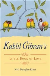 Book cover of Kahlil Gibran's Little Book of Love by Kahlil Gibran