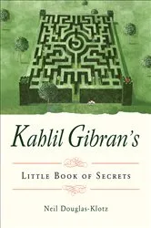 Book cover of Kahlil Gibran's Little Book of Secrets by Kahlil Gibran