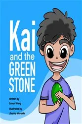 Book cover of Kai and the Green Stone by Susan Wang