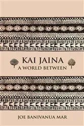 Book cover of Kai Jaina by Joe Banivanua Mar