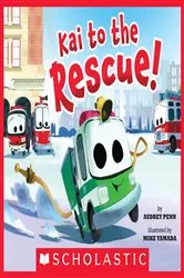 Book cover of Kai to the Rescue! by Audrey Penn