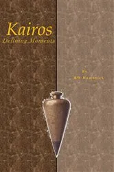 Book cover of Kairos Defining Moments by B.W. Hambrick