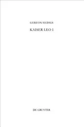 Book cover of Kaiser Leo I by Gereon Siebigs