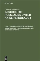 Book cover of Kaiser Nikolaus vom Höhepunkt seiner Macht bis zum Zusammenbruch im Krimkriege 1840–1855 by Theodor Schiemann