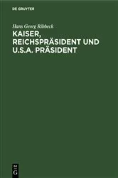 Book cover of Kaiser, Reichspräsident und U.S.A. Präsident by Hans Georg Ribbeck