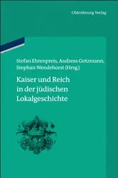 Book cover of Kaiser und Reich in der jüdischen Lokalgeschichte by Stefan Ehrenpreis