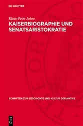 Book cover of Kaiserbiographie und Senatsaristokratie by Klaus-Peter Johne