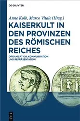 Book cover of Kaiserkult in den Provinzen des Römischen Reiches by Anne Kolb