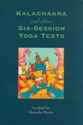 Book cover of Kalachakra and Other Six-Session Yoga Texts by Alexander Berzin