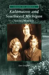 Book cover of Kalamazoo and Southwest Michigan by Lee Griffin