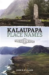 Book cover of Kalaupapa Place Names by John R. K. Clark