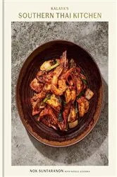 Book cover of Kalaya's Southern Thai Kitchen: A Cookbook by Nok Suntaranon