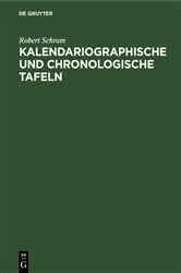 Book cover of Kalendariographische und chronologische Tafeln by Robert Schram