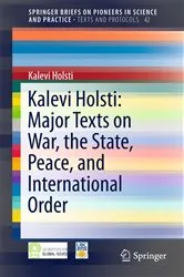 Book cover of Kalevi Holsti: Major Texts on War, the State, Peace, and International Order by Kalevi Holsti