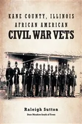 Book cover of Kane County, Illinois African American Civil War Vets by Unknown