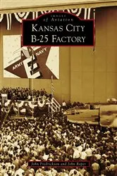 Book cover of Kansas City B-25 Factory by John Fredrickson