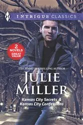 Book cover of Kansas City Secrets & Kansas City Confessions by Julie Miller