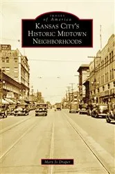 Book cover of Kansas City's Historic Midtown Neighborhoods by Mary Jo Draper