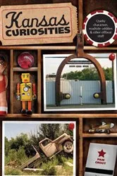Book cover of Kansas Curiosities (3rd ed.) by Pam Grout